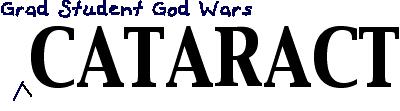 Grad Student God Wars CATARACT